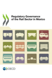 OECD — Regulatory Governance of the Rail Sector in Mexico