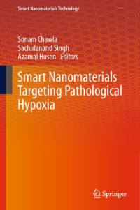 Sonam Chawla, Sachidanand Singh, Azamal Husen — Smart Nanomaterials Targeting Pathological Hypoxia