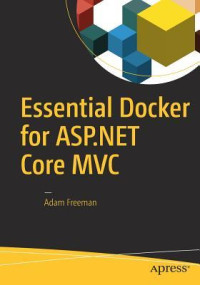 Adam Freeman — Essential Docker for ASP.NET Core MVC