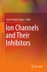 M. Michael Gromiha, Yu-Yen Ou, Shu-An Chen (auth.), Satya Prakash Gupta (eds.) — Ion Channels and Their Inhibitors