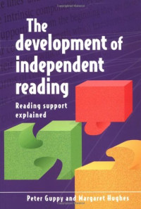 Peter Guppy, Margaret Hughes — The Development of Independent Reading: Reading Support Explained