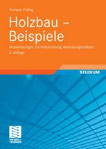 François Colling (eds.) — Holzbau — Beispiele: Musterlösungen, Formelsammlung, Bemessungstabellen