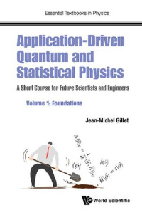 Jean-Michel Gillet — Application-driven Quantum and Statistical Physics: A Short Course for Future Scientists and Engineers