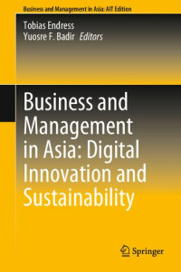 Tobias Endress, Yuosre F. Badir — Business and Management in Asia: Digital Innovation and Sustainability 9789811964176