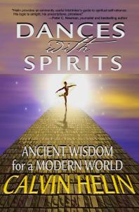 Calvin Helin — Dances with Spirits : Ancient Wisdom for a Modern World