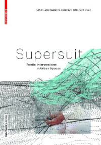 Daniel Aschwanden; Michael Wallraff — Supersuit: Poetic Interventions in Urban Spaces