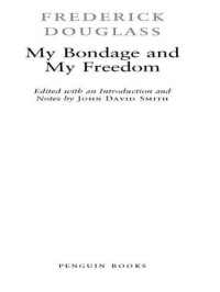 Douglass, Frederick; Smith, John David — My bondage and my freedom