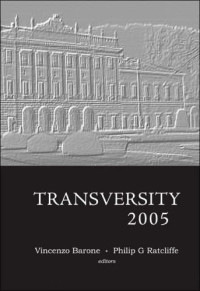 Vincenzo Barone, Philip G. Ratcliffe — Transversity 2005: 2005