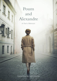 Saint Phalle, Catherine de — Poum and Alexandre: a Paris memoir