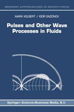 Mark Kelbert, Igor Sazonov (auth.) — Pulses and Other Wave Processes in Fluids: An Asymptotical Approach to Initial Problems