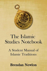 Brendan Newlon, Sean Knight, Paul Pineda, Thao Nguyen, Leslie Acero — The Islamic Studies Notebook