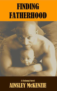 McKenzie, Ainsley — Finding Fatherhood