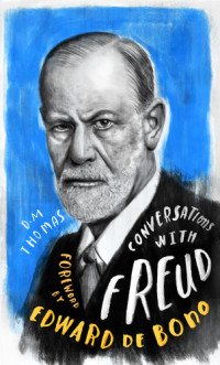 D.M. Thomas — Conversations with Freud: A Fictional Dialogue Based on Biographical Facts
