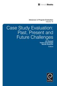 Trish Greenhalgh; Jill Russell; Saville Kushner; Jill Russell — Case Study Evaluation : Past, Present and Future Challenges