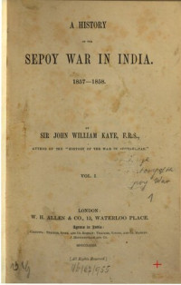 John William Kaye — A History of the Sepoy War in India 1857-1858
