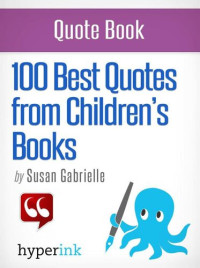 Susan Gabrielle — 100 Best Quotes from Children's Books