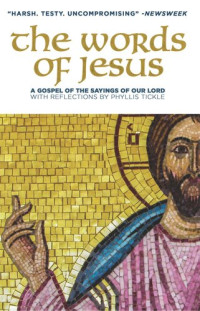 Phyllis Tickle — The Words of Jesus: A Gospel of the Sayings of Our Lord