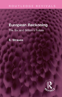 Erich Strauss — European Reckoning: The Six and Britain's Future