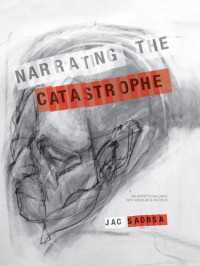 Saorsa, Jac — Narrating the Catastrophe: An Artist’s Dialogue with Deleuze and Ricoeur