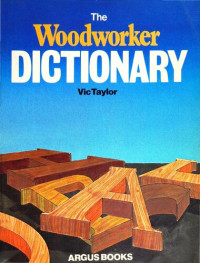 Vic Taylor — Woodworker Dictionary