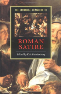 Edited by Kirk Freudenburg — The Cambridge Companion to Roman Satire