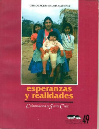 Carlos Soria — Esperanzas y realidade. Colonización en Santa Cruz