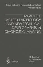E. J. Rummeny, P. E. Peters (auth.), W. Semmler, M. Schwaiger (eds.) — Impact of Molecular Biology and New Technical Developments in Diagnostic Imaging