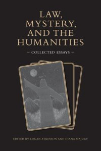 Logan Atkinson, Diana Majury — Law, Mystery, and the Humanities