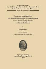 W. Kuhn (auth.) — Erzeugung mechanischer aus chemischer Energie durch homogene sowie durch quergestreifte synthetische Fäden