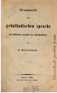 Samuel Kleinschmidt — Grammatik der grönländischen Sprache mit teilweisem Einschluss des Labradordialekts