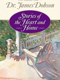 James Dobson — Stories of Heart and Home