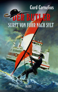 Cornelius, Curd — Der Butler 03: Der Butler surft von Föhr nach Sylt
