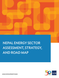 Asian Development Bank — Nepal Energy Sector Assessment, Strategy, and Road Map