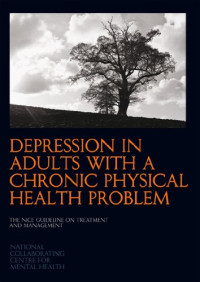National Collaborating Centre for Mental Health — Depression in Adults with a Chronic Physical Health Problem