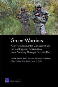 David E. Mosher — Green Warriors: Army Environmental Considerations for Contingency Operations from Planning Through Post-Conflict
