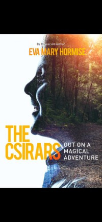 Eva Mary Hormise — The CSIRARS - Out on a Magical Adventure