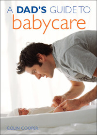Colin Cooper — A Dad's Guide to Babycare