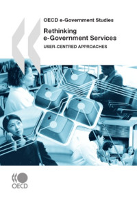 OECD — Rethinking e-Government Services : User-Centred Approaches.