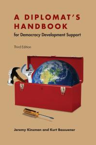 Jeremy Kinsman; Kurt Bassuener — A Diplomat's Handbook for Democracy Development Support