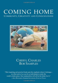 Cheryl Charles, Bob Samples — Coming Home: Community, Creativity and Consciousness