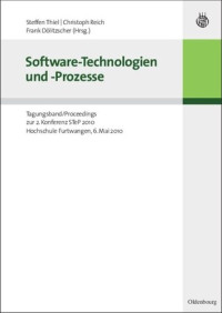 Steffen Thiel (editor); Christoph Reich (editor); Frank Dölitzscher (editor) — Software-Technologien und -Prozesse: Tagungsband/Proceedings zur 2. Konferenz STeP 2010, Hochschule Furtwangen, 6. Mai 2010