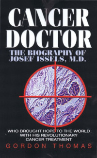 Gordon Thomas — Cancer Doctor the Biography of Josef Issels