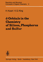 Harold Kwart, Kenneth King (auth.) — d-Orbitals in the Chemistry of Silicon, Phosphorus and Sulfur