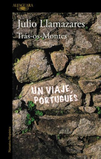 Julio Llamazares — Trás-os-Montes: Un viaje portugués
