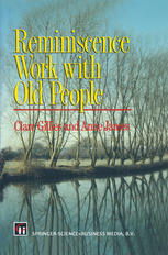 Clare Gillies, Anne James (auth.) — Reminiscence Work with Old People