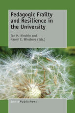 Ian M. Kinchin, Naomi E. Winstone (eds.) — Pedagogic Frailty and Resilience in the University