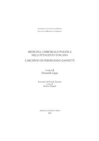 Donatella Lippi — Medicina, chirurgia e politica nell'Ottocento toscano: l'archivio di Ferdinando Zannetti