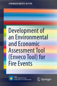 Amon, Francine.;Gehandler, Jonatan.;Meacham, Brian.;Stahl, Selim.;Tomida, Mai — Development of an Environmental and Economic Assessment Tool (Enveco Tool) for Fire Events