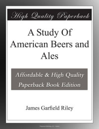 James Garfield Riley — A Study of American Beers and Ales