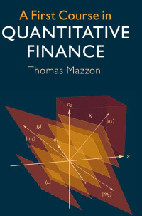 Thomas Mazzoni — A First Course in Quantitative Finance (instructor Solution Manual, Solutions)